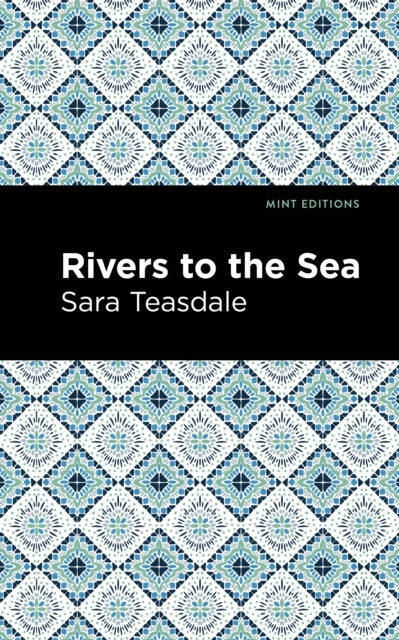 Book cover of: Rivers to the Sea. By: Sara Teasdale
