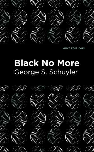 Book cover of: Black No More. By: George S. Schuyler