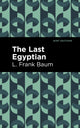 Book cover of: Last Egyptian. By: L. Frank Baum