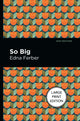Book cover of: So Big. By: Edna Ferber