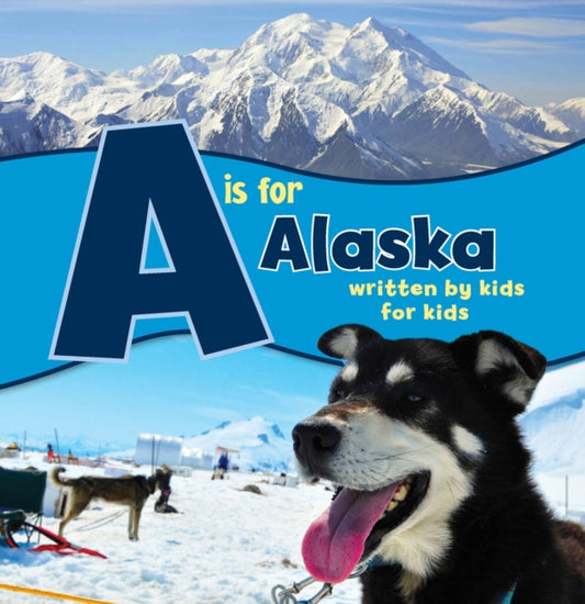 Book cover of: is for Alaska. By: ALASKA