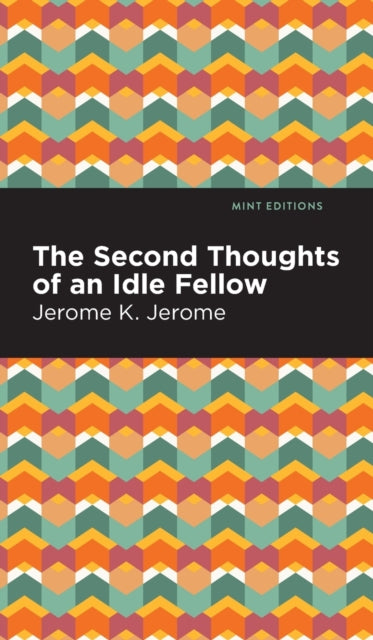Book cover of: Second Thoughts of an Idle Fellow. By: Jerome Klapka Jerome