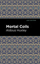 Book cover of: Mortal Coils. By: Aldous Huxley