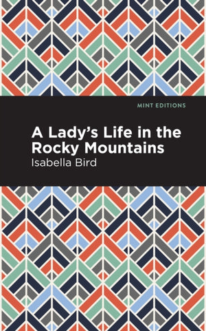 A Lady's Life in the Rocky Mountains