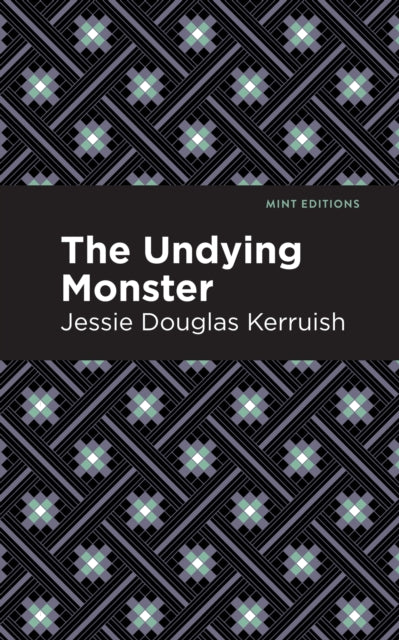 Book cover of: Undying Monster. By: Jessie Douglas Kerruish