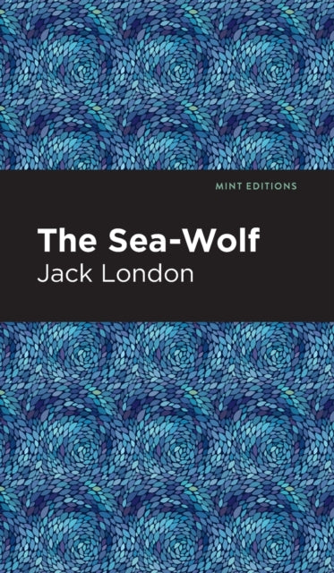 Book cover of: Sea-Wolf. By: Jack London