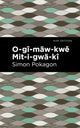 Book cover of: O-g-mw-kw Mit-i-gw-k. By: Simon Pokagon