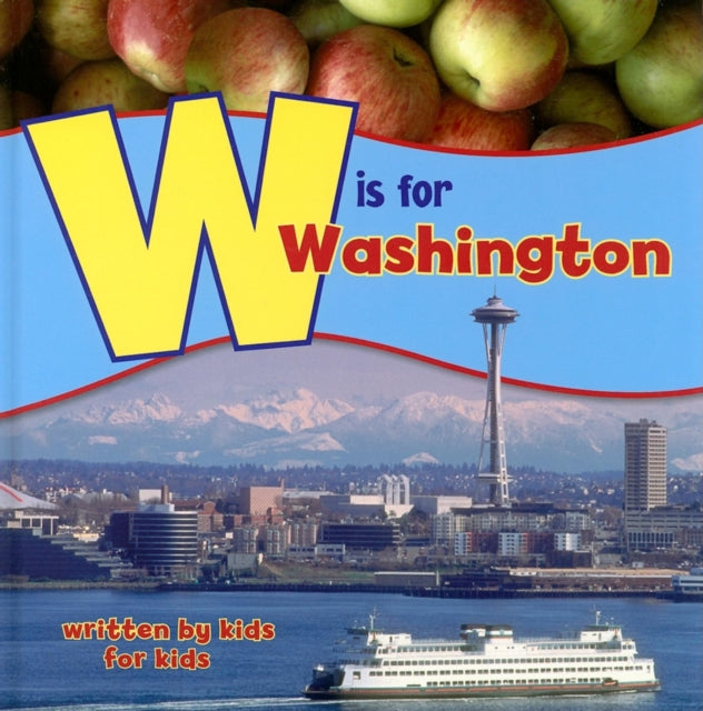 Book cover of: W is for Washington. By: Wenatchee High School