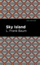Book cover of: Sky Island. By: L. Frank Baum