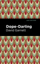Book cover of: Dope-Darling. By: David Garnett