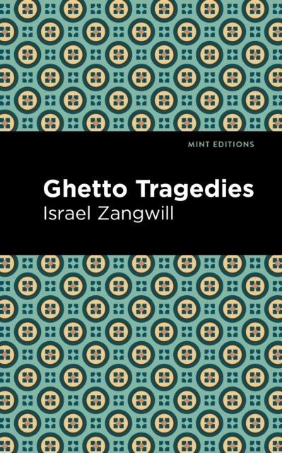 Book cover of: Ghetto Tragedies. By: Israel Zangwill
