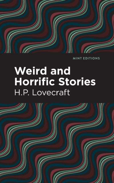 Weird and Horrific Stories