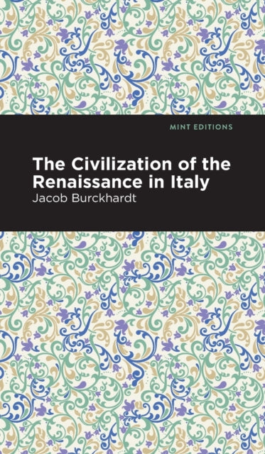 Book cover of: Civilization of the Renaissance in Italy. By: Jacob Burckhardt