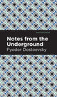 Book cover of: Notes from Underground. By: Фёдор Михайлович Достоевский