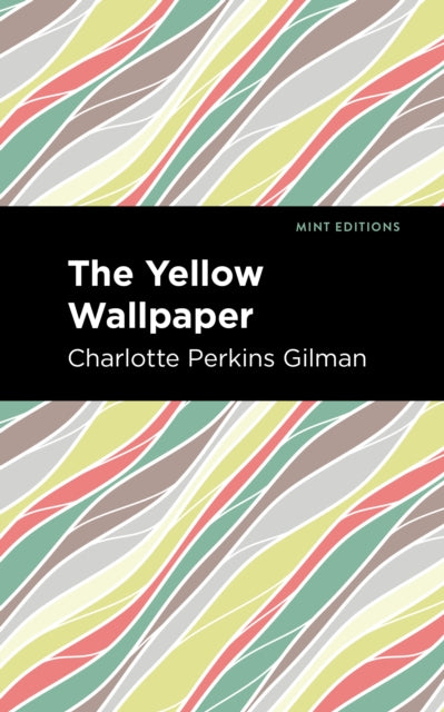 Book cover of: Yellow Wallpaper. By: Charlotte Perkins Gilman