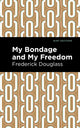 Book cover of: My Bondage and My Freedom. By: Frederick Douglass