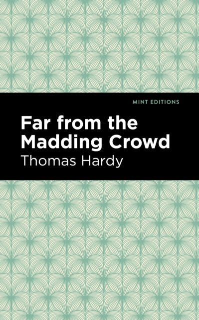 Book cover of: Far From the Madding Crowd. By: Thomas Hardy