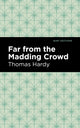 Book cover of: Far From the Madding Crowd. By: Thomas Hardy
