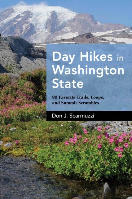 Book cover of: Day Hikes in Washington State. By: Don J. Scarmuzzi
