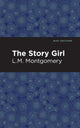 Book cover of: Story Girl. By: Lucy Maud Montgomery