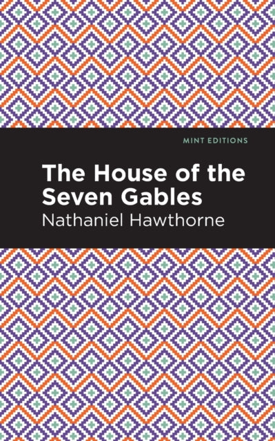 Book cover of: House of the Seven Gables. By: Nathaniel Hawthorne
