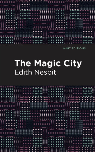 Book cover of: Magic City. By: Edith Nesbit