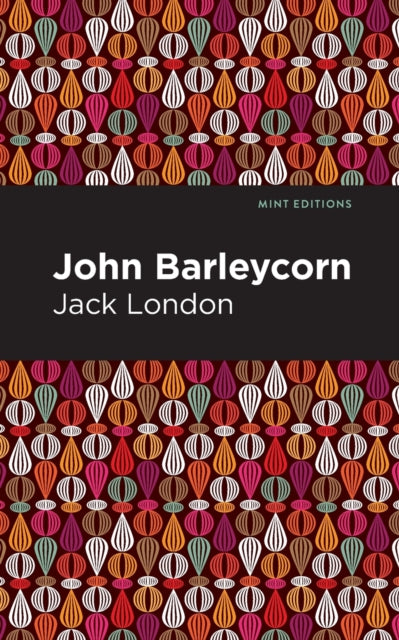 Book cover of: John Barleycorn. By: Jack London