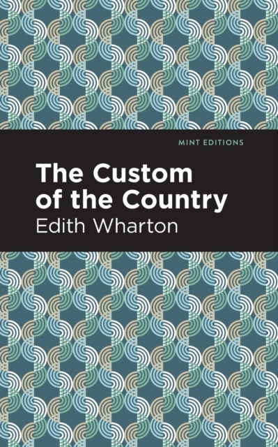 Book cover of: Custom of the Country. By: Mint Editions