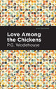 Book cover of: Love Among the Chickens. By: P. G. Wodehouse