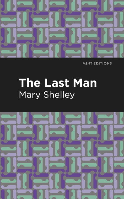 Book cover of: Last Man. By: Mary Shelley