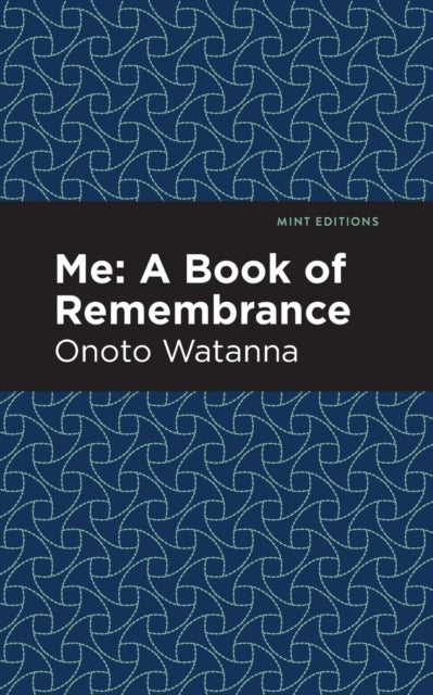 Book cover of: Me: A Book of Rememberance. By: Onoto Watanna