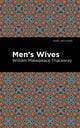 Book cover of: Men's Wives. By: William Makepeace Thackeray