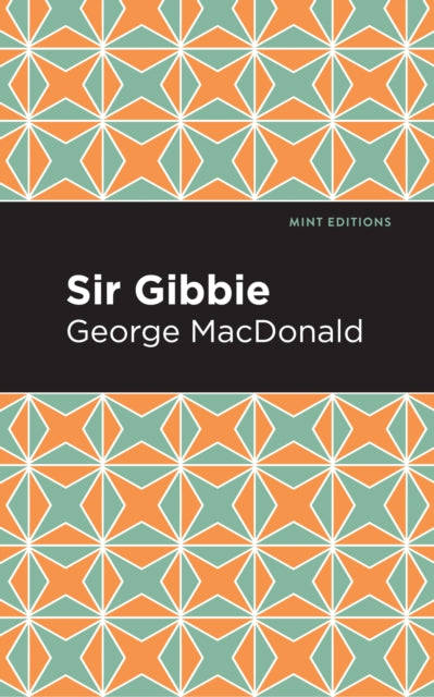 Book cover of: Sir Gibbie. By: George MacDonald