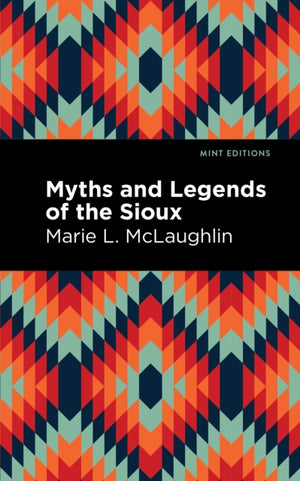 Myths and Legends of the Sioux