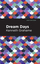 Book cover of: Dream Days. By: Kenneth Grahame