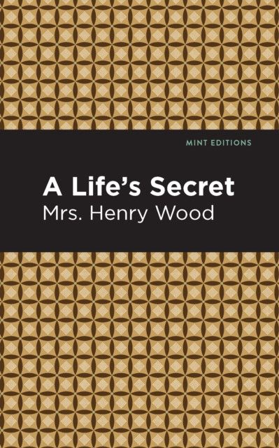 Book cover of: Life's Secret. By: Mrs. Henry Wood