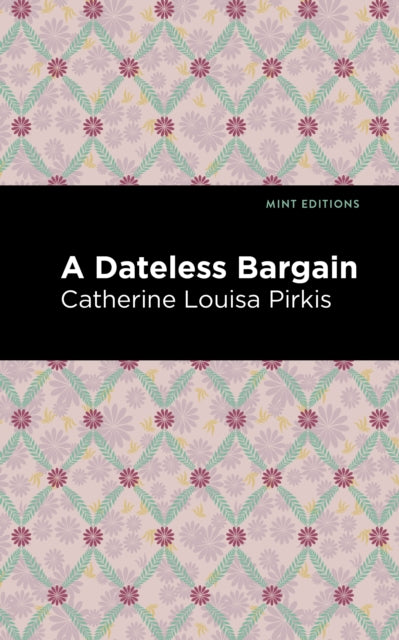 Book cover of: Dateless Bargain. By: Catherine Louisa Pirkis