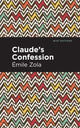 Book cover of: Claude's Confession. By: Émile Zola