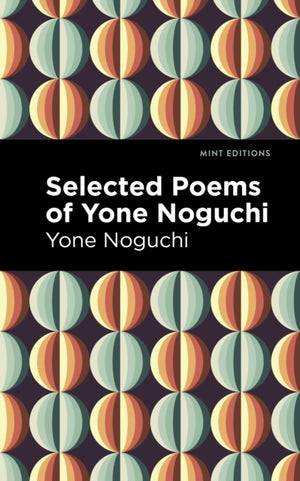Selected Poems of Yone Noguchi