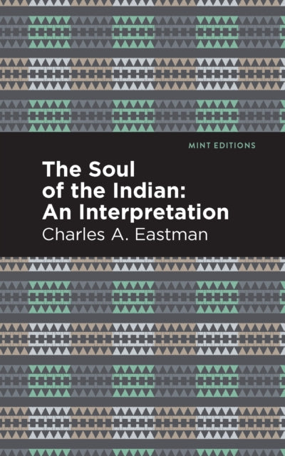 Book cover of: Soul of an Indian:. By: Charles A. Eastman