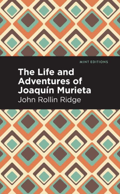 Book cover of: Life and Adventures of Joaqun Murieta. By: John Rollin Ridge