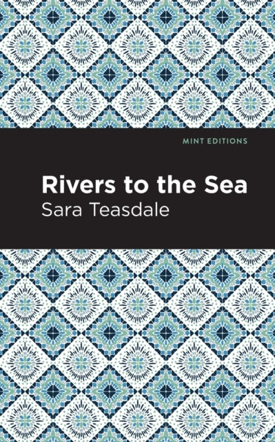 Book cover of: Rivers to the Sea. By: Sara Teasdale
