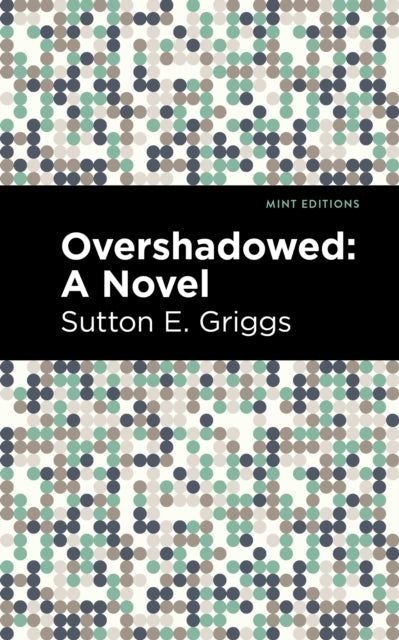 Book cover of: Overshadowed. By: Sutton E. Griggs
