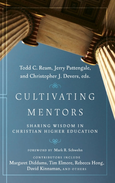 Book cover of: Cultivating Mentors. By: Todd C. Ream