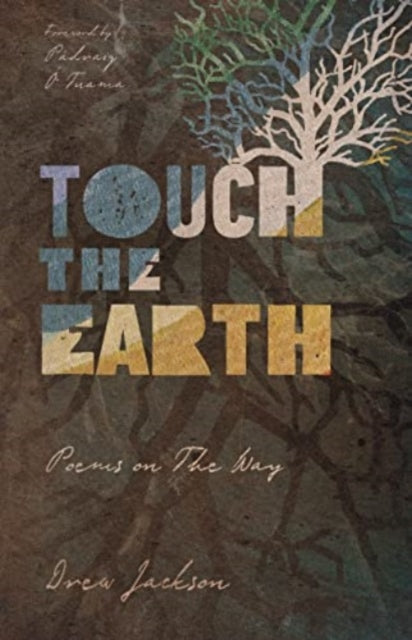 Book cover of: Touch the Earth – Poems on The Way. By: Drew Jackson