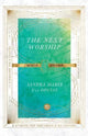 Book cover of: Next Worship Bible Study. By: Sandra Maria Van Opstal