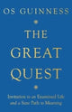Book cover of: Great Quest – Invitation to an Examined Life and a Sure Path to Meaning. By: Os Guinness