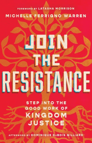 Join the Resistance – Step into the Good Work of Kingdom Justice