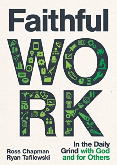 Book cover of: Faithful Work. By: Ross Chapman