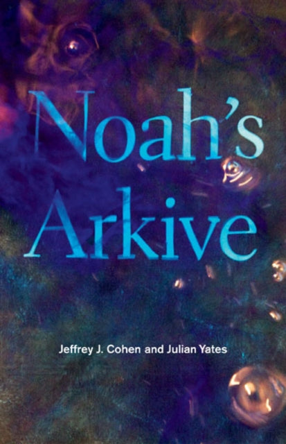Book cover of: Noah's Arkive. By: Jeffrey J. Cohen